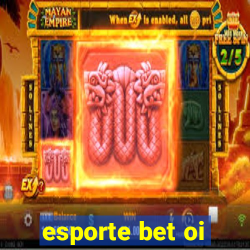 esporte bet oi