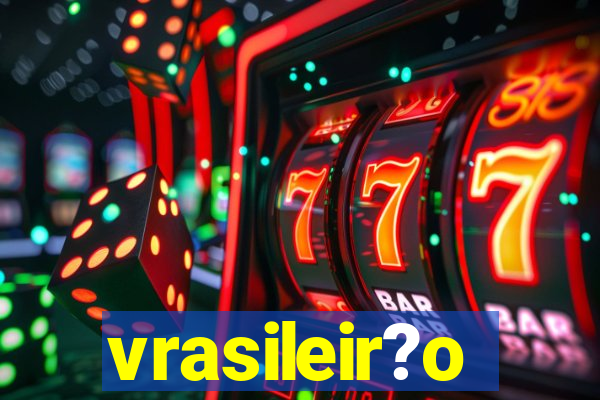 vrasileir?o