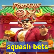 squash bets