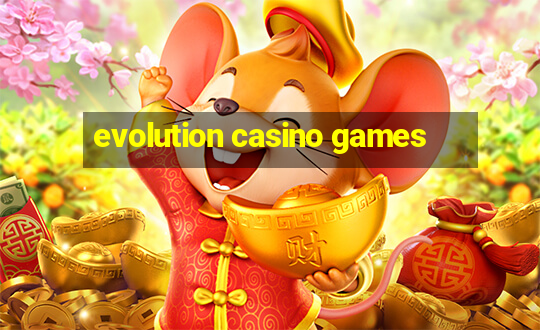 evolution casino games