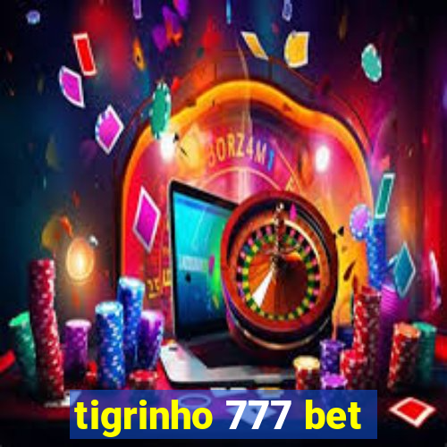 tigrinho 777 bet