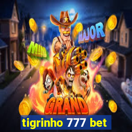 tigrinho 777 bet