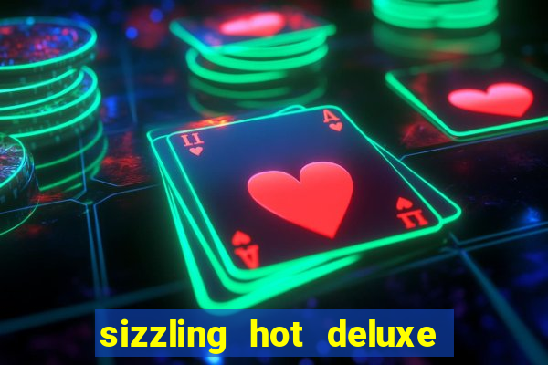 sizzling hot deluxe slot schweiz