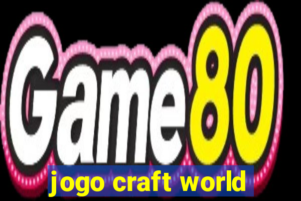 jogo craft world