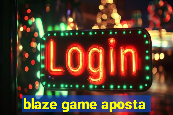 blaze game aposta