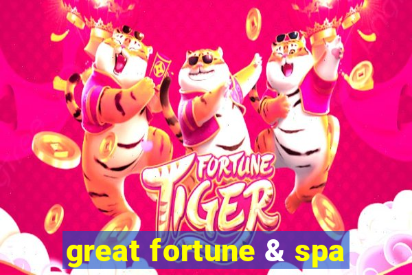 great fortune & spa