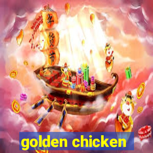 golden chicken