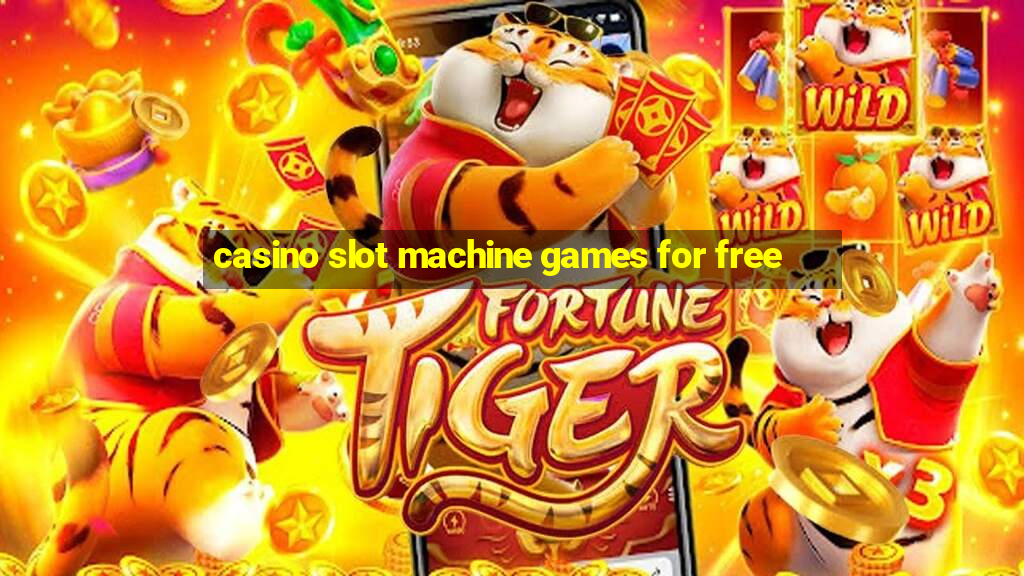 casino slot machine games for free