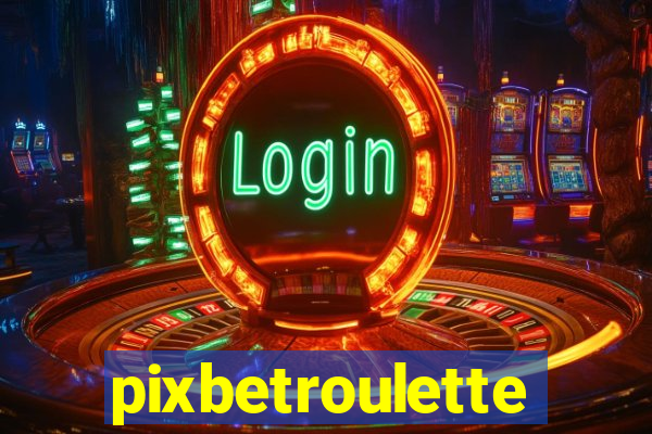 pixbetroulette