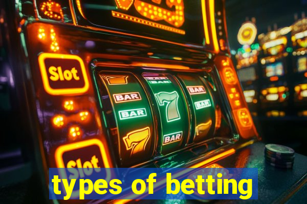 types of betting