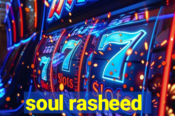 soul rasheed