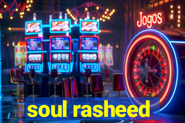 soul rasheed