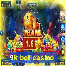 9k bet casino