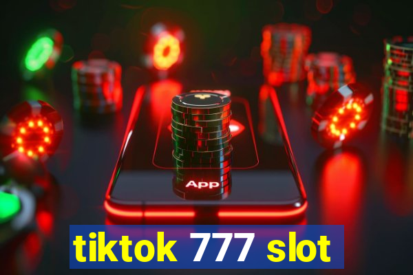 tiktok 777 slot