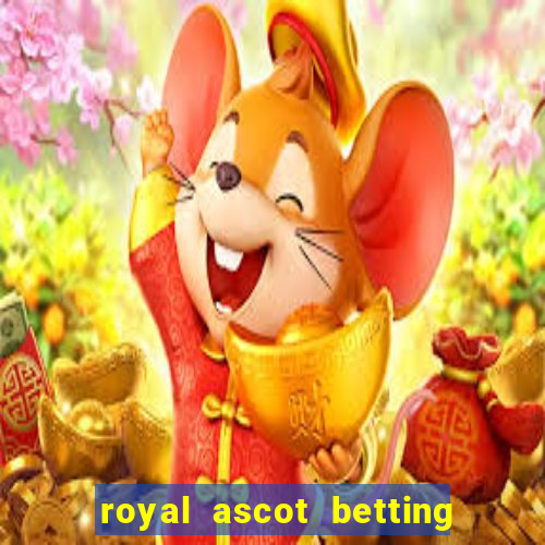 royal ascot betting on sbk