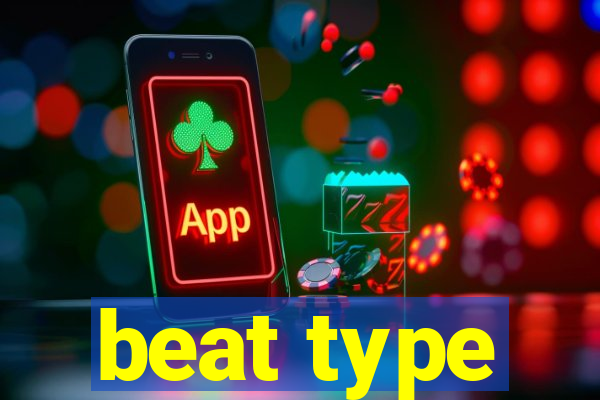 beat type