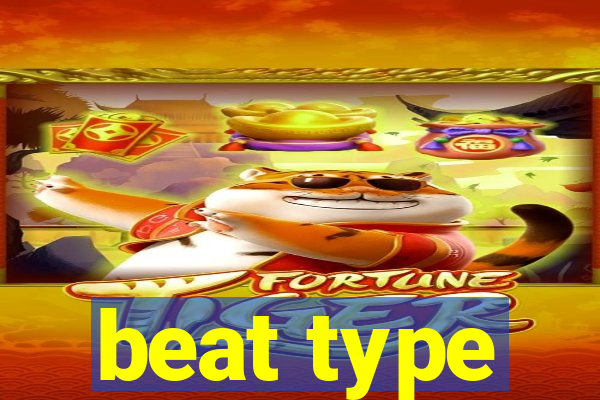 beat type