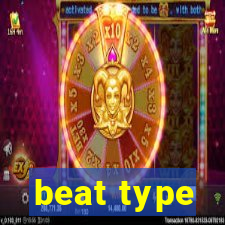 beat type