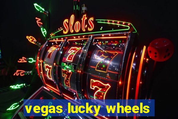 vegas lucky wheels