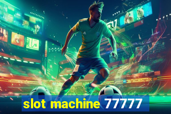 slot machine 77777