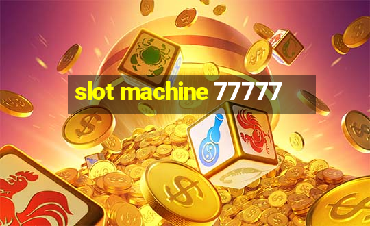 slot machine 77777