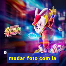 mudar foto com ia