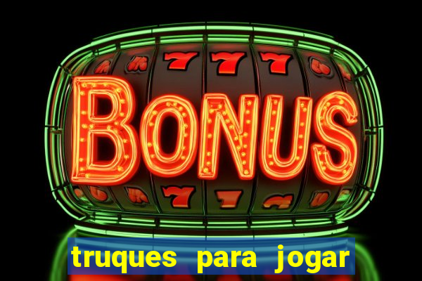 truques para jogar fortune tiger