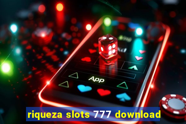 riqueza slots 777 download