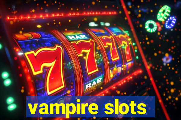 vampire slots