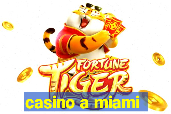 casino a miami