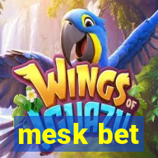 mesk bet