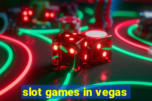 slot games in vegas