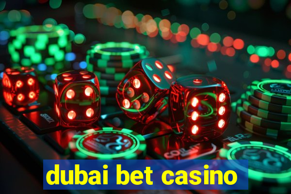 dubai bet casino