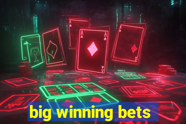 big winning bets