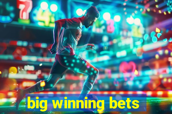 big winning bets