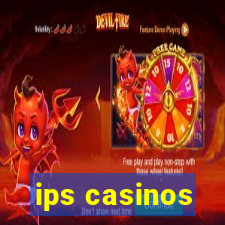 ips casinos