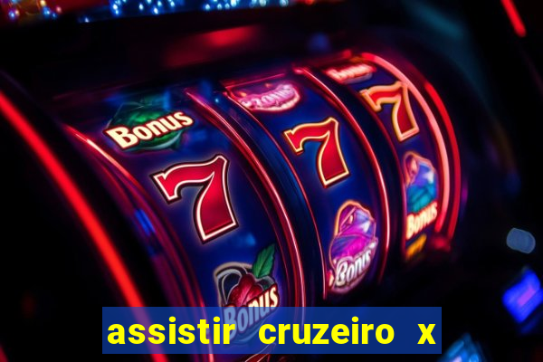 assistir cruzeiro x bragantino ao vivo