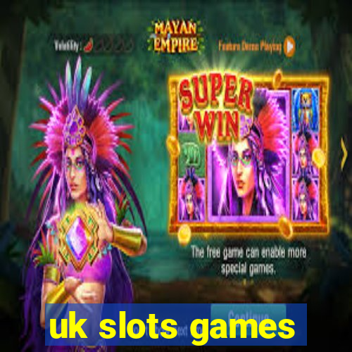 uk slots games