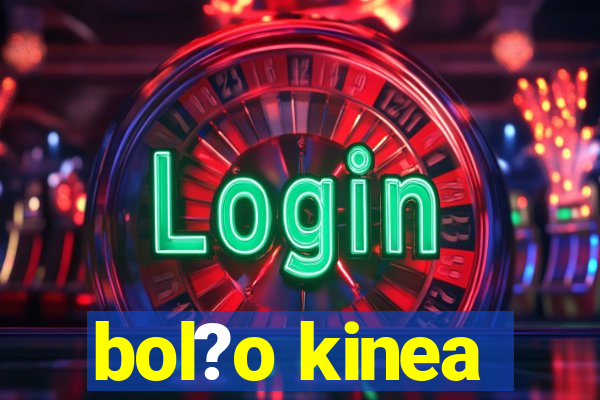 bol?o kinea