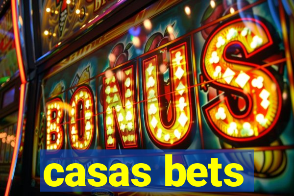 casas bets