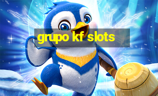 grupo kf slots