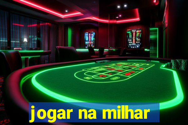 jogar na milhar