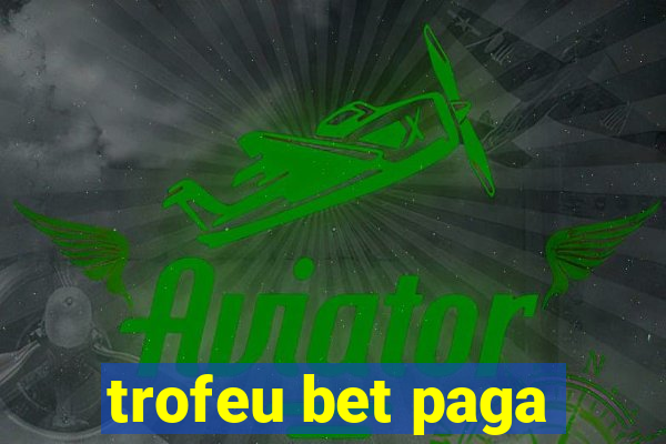 trofeu bet paga