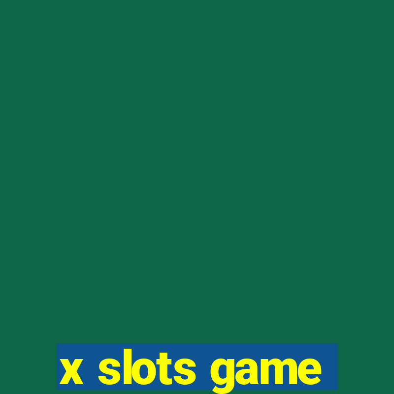 x slots game