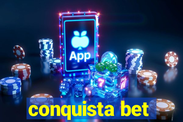 conquista bet