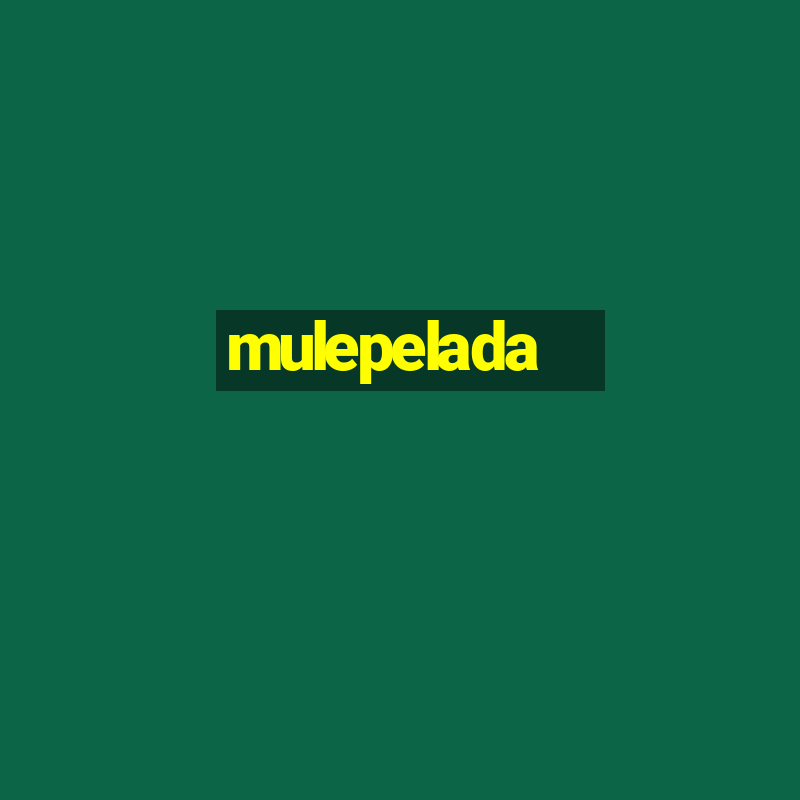 mulepelada