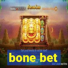 bone bet