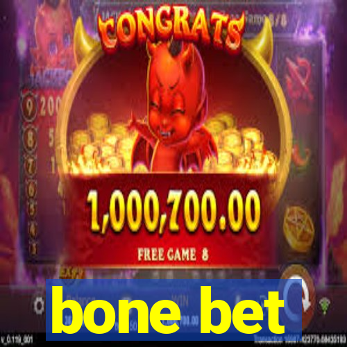 bone bet