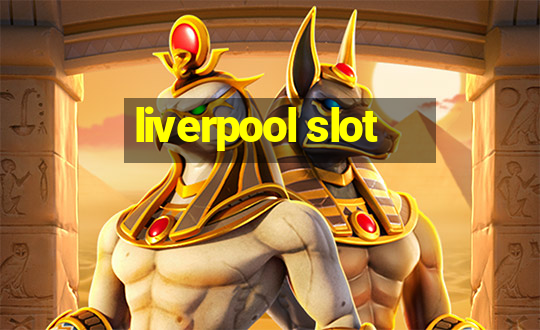 liverpool slot