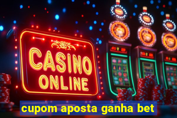 cupom aposta ganha bet